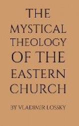 The Mystical Theology of the Eastern Church