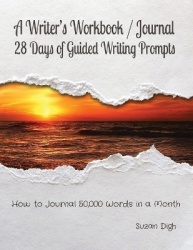 A Writer's Workbook / Journal 28 Days of Guided Writing Prompts - How to Journal 50,000 Words in a Month