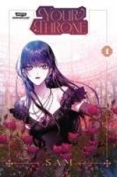 Your Throne, Vol. 1 - A Webtoon Unscrolled Graphic Novel