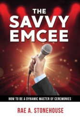 The Savvy Emcee - How to be a Dynamic Master of Ceremonies