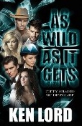 As Wild as It Gets - The Caper's Cool. The Horse Is Hot. The Game's On Track. The Win Is Not.
