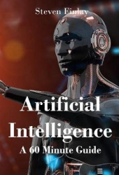 Artificial Intelligence - A 60 Minute Guide