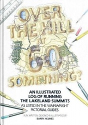 Over the Hill at 60 Something? - An illustrated log of running the Lakeland summits as listed in the Wainwright Pictorial Guides