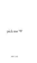 Pick Me Up - A Collection of Poems Designed to Uplift