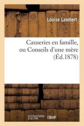 Causeries En Famille, Ou Conseils d'Une Mère