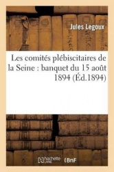 Les comités plébiscitaires de la Seine