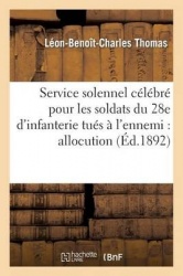 Service Solennel Célébré Pour Les Soldats Du 28e d'Infanterie Tués À l'Ennemi: Allocution: Prononcée En l'Église Primatiale, Le 