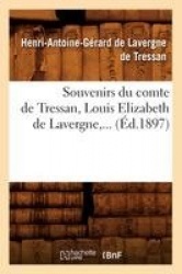 Souvenirs du comte de Tressan, Louis Elizabeth de Lavergne (Éd.1897)