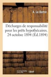 Décharges de responsabilité pour les prêts hypothécaires. 24 octobre 1894