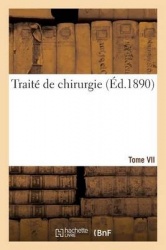 Traité de Chirurgie. Tome VII