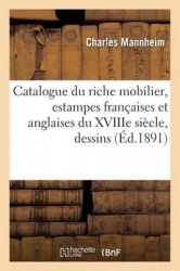 Catalogue Du Riche Mobilier, Estampes Françaises Et Anglaises Du Xviiie Siècle, Dessins, Aquarelles