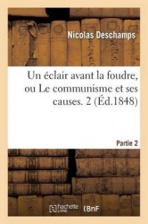 UnÉclair Avant La Foudre, Ou Le Communisme Et Ses Causes. 2