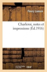 Charleroi, Notes Et Impressions