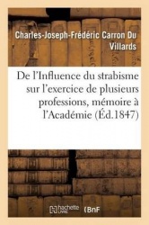 De l'Influence du strabisme sur l'exercice de plusieurs professions, mémoire présenté à l'Académie
