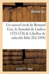 Un NouvelÉcrit de Bernard Gui, Le Synodal de Lodève 1325-1326, Libellus de Articulis Fidei Du Même