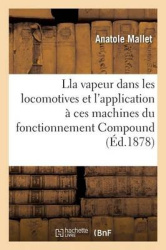 Étude sur l'utilisation de la vapeur dans les locomotives et application du fonctionnement Compound