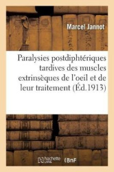 Contribution à l'étude des paralysies postdiphtériques tardives des muscles extrinsèques de l'oeil - et de leur traitement par l