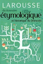 Dictionnaire etymologique et historique du francais