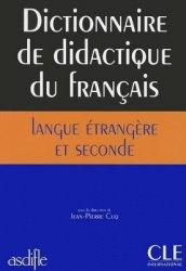 Dictionnaire de Didactique Du Francais Langue Etrangere Et Seconde