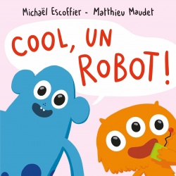 Cool, un robot!
