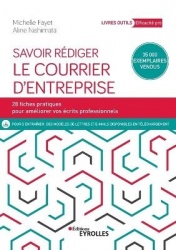 Savoir rédiger le courrier d'entreprise: 28 fiches pour améliorer vos écrits professionnels
