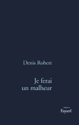 Je ferai un malheur