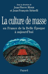 La Culture de masse en France de la BelleÉpoque à nos jours