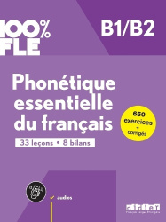 100% FLE - Phonétique essentielle du français - B1/B2