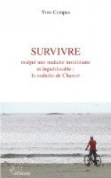 Survivre malgré une maladie invalidante et inguérissable