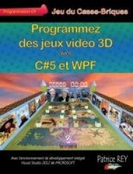 Programmez des jeux video 3D avec C#5 et WPF - avec Visual Studio 2012