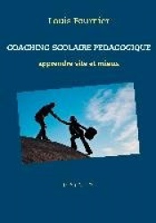 Coaching scolaire pédagogique - apprendre vite et mieux