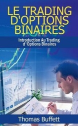 Le Trading d'Options Binaires - Introduction Au Trading d'Options Binaires