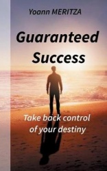 Guaranteed Success - Take control of your destiny
