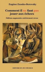 Comment il ne faut pas jouer aux échecs - Édition augmentée entièrement revue