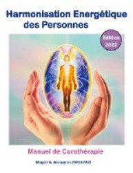 Harmonisation énergétique des Personnes 2022 - manuel de curothérapie
