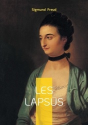 Les lapsus - Exploration psychanalytique des lapsus et des erreurs révélatrices de l'inconscient