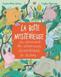 La boîte mystérieuse - ou comment les animaux découvrirent la lecture