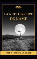 La nuit obscure de l'âme - Edition en larges caractères