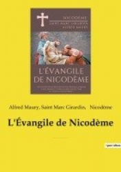 L'Évangile de Nicodème - suivi de Nouvelles recherches sur l'époque à laquelle a été composé l'ouvrage connu sous le titre d' Év