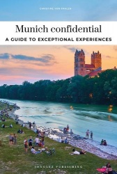 Munich Confidential - Escape the Ordinary: authentic, hand-picked, exceptional experiences