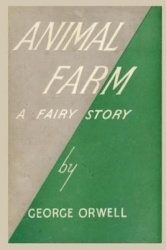 Animal Farm a Fairy Story by George Orwell