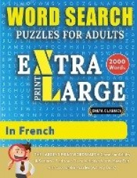 WORD SEARCH PUZZLES EXTRA LARGE PRINT FOR ADULTS  IN FRENCH - Delta Classics - The LARGEST PRINT WordSearch Game for Adults And 