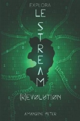 Le Stream: tome 3: (R)évolution