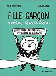 Fille-garcon meme education : guide pour une parentalite feministe de 0 a 3 ans