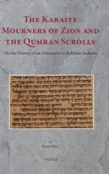The Karaite Mourners of Zion and the Qumran Scrolls - On the History of an Alternative to Rabbinic Judaism