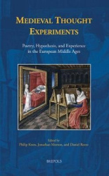 Medieval Thought Experiments - Poetry, Hypothesis, and Experience in the European Middle Ages