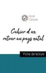 Cahier d'un retour au pays natal de Aimé Césaire (fiche de lecture et analyse complète de l'oeuvre)
