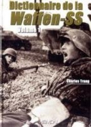 Dictionnaire De La Waffen-SS: Tome 1