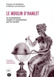 Le Moulin d'Hamlet: La connaissance, origine et transmission par les mythes