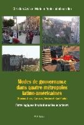 Modes De Gouvernance Dans Quatre Maetropoles Latino-Amaericaines - Buenos Aires, Caracas, Mexico Et Saao Paulo : Entre Logiques 
